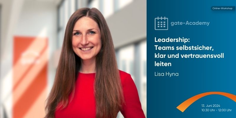 gate-Academy: Leadership: Teams selbstsicher, klar und vertrauensvoll leiten